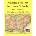 American History for Home Schools, 1607 to 1885, with a Focus on Our Civil War