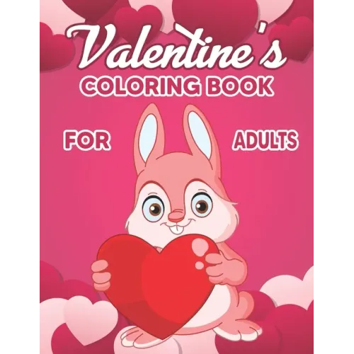 Valentine's Coloring Book for Adults: Valentine's Day Coloring Book - Adult Coloring Book for Valentine's Day and Every Day Romance, Valentine's Day D
