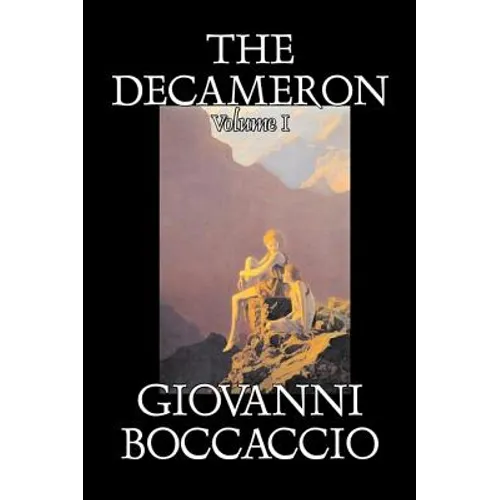 The Decameron, Volume I of II by Giovanni Boccaccio, Fiction, Classics, Literary