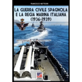 La guerra civile spagnola e la Regia Marina italiana
