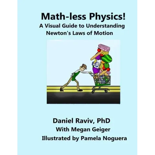 Math-Less Physics: A Visual Guide to Understanding Newton's Laws of Motion