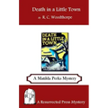 Death in a Little Town: A Matilda Perks Mystery