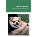 Mosey and Me: Poetry of Love's Journey with a Dog