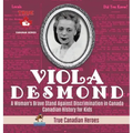 Viola Desmond - A Woman's Brave Stand Against Discrimination in Canada Canadian History for Kids True Canadian Heroes