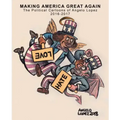 Making America Great Again: The Political Cartoons of Angelo Lopez 2016- 2017
