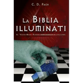 La Biblia Illuminati: El Nuevo Orden Mundial como nunca se lo explicaron.