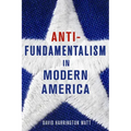 Antifundamentalism in Modern America