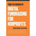 From the Ground Up: Digital Fundraising For Nonprofits