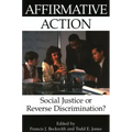 Affirmative Action: Social Justice or Reverse Discrimination?
