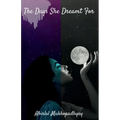 The Days She Dreamt For