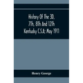 History Of The 3D, 7Th, 8Th And 12Th Kentucky C.S.A; May 1911