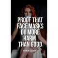 Proof That Face Masks Do More Harm Than Good
