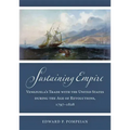 Sustaining Empire: Venezuela's Trade with the United States During the Age of Revolutions, 1797-1828