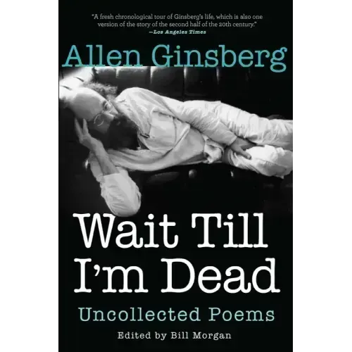 Wait Till I'm Dead: Uncollected Poems