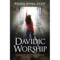 Davidic Worship: Strategies for Breakthrough in the End Times