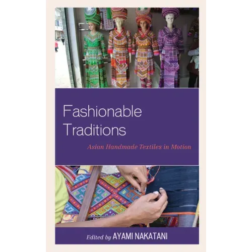 Fashionable Traditions: Asian Handmade Textiles in Motion