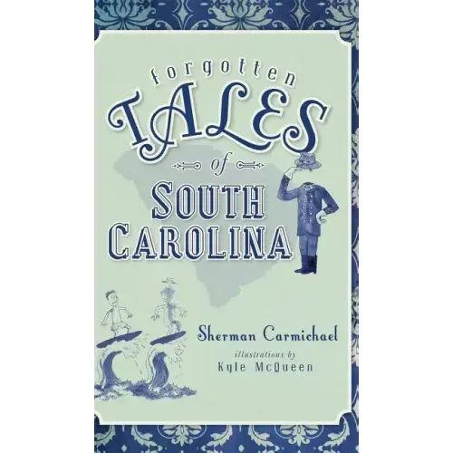 Forgotten Tales of South Carolina