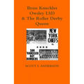 Brass Knuckles Owsley LSD & The Roller Derby Queen