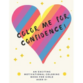 Color Me For Confidence!: A building self-esteem coloring book for Girls Ages 5+