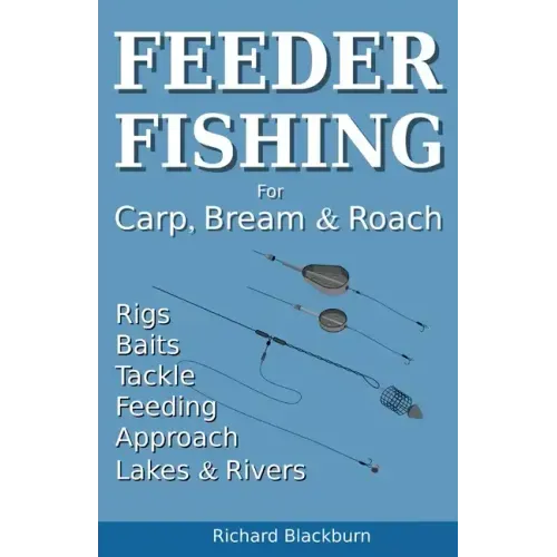 Feeder Fishing for Carp Bream and Roach