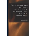 Psychometry and Thought-transference, With Practical Hints for Experiments