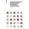 Swiss Sensibility: The Culture of Architecture in Switzerland