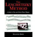 The Leschetizky Method: A Guide to Fine and Correct Piano Playing