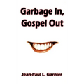 Garbage In, Gospel Out