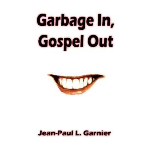 Garbage In, Gospel Out