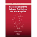 Linear Models and the Relevant Distributions and Matrix Algebra
