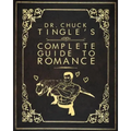 Dr. Chuck Tingle's Complete Guide To Romance