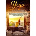 Yoga for Beginners: The Philosophy of Yoga Sutras of Patanjali and the Secret of Sleep Meditation and Deep Ralaxation with Yoga Nidra. Inc