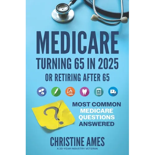 Medicare Turning 65 in 2025: Most Common Medicare Questions Answered