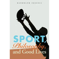 Sport, Philosophy, and Good Lives