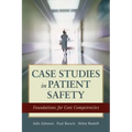 Case Studies in Patient Safety: Foundations for Core Competencies