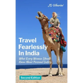 Travel Fearlessly in India: What Every Woman Should Know About Personal Safety
