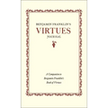Benjamin Franklin's Virtues Journal: A Companion to Benjamin Franklin's Book of Virtues