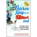 Chicken Soup for the Fisherman's Soul: Fish Tales to Hook Your Spirit and Snag Your Funny Bone
