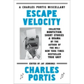 Escape Velocity: Collected Nonfiction, Short Stories & Drama