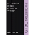 Friendship in the Classical World