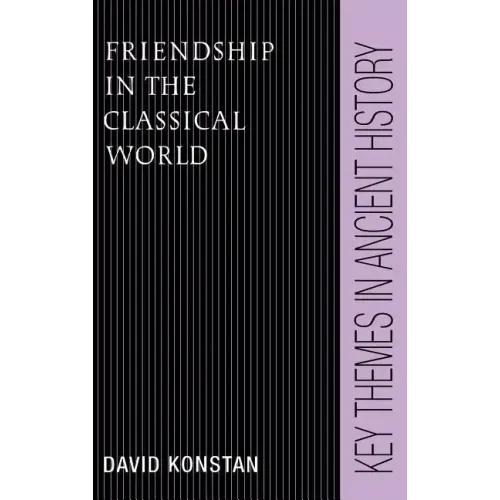 Friendship in the Classical World