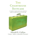 The Chartreuse Suitcase: A mostly true triple murder mystery from the author's case file that only now can be told