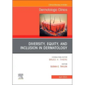 Diversity, Equity, and Inclusion in Dermatology, an Issue of Dermatologic Clinics: Volume 41-2