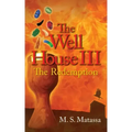 The Well House III: The Redemption