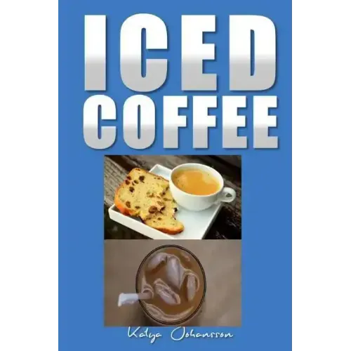 Iced Coffee: 35 iced coffee recipes