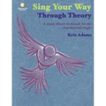 Sing Your Way Through Theory a Music Theory Workbook for the Contemporary Singer Book/Online Audio