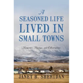 A Seasoned Life Lived in Small Towns: Memories, Musings, and Observations
