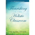Flourishing in the Holistic Classroom