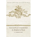 Immanuel Kant's Groundwork for the Metaphysics of Morals: A Commentary