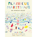 Plasticus Maritimus: An Invasive Species
